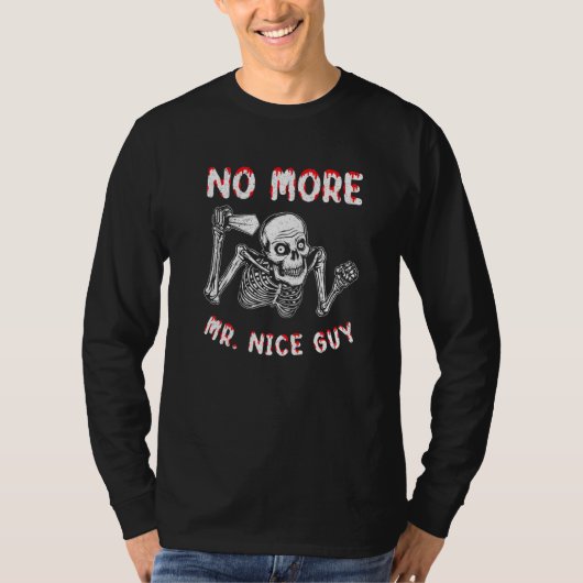 Geen Mr Nice Guy meer T-shirt (Voorkant)