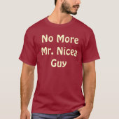 Geen Mr Nicea Guy meer T-shirt (Voorkant)