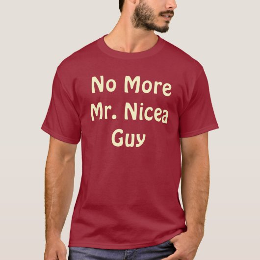 Geen Mr Nicea Guy meer T-shirt (Voorkant)