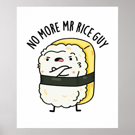 Geen Mr Rice Guy Cute Sushi Pun meer Poster (Voorkant)