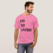 Geen Nacho T Shirt (Voorkant volledig)