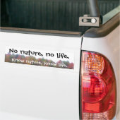Geen natuur, geen leven... natuur, weet het leven bumpersticker (Op Truck)