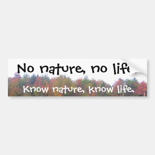 Geen natuur, geen leven... natuur, weet het leven bumpersticker (Voorkant)