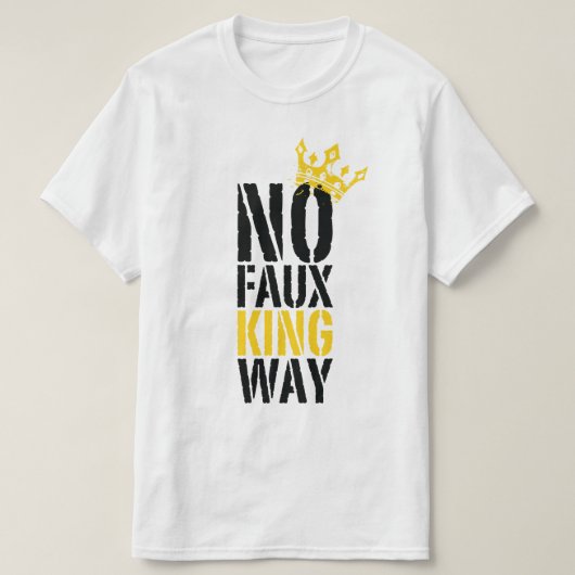 geen neppe koning weg t-shirt (Design voorkant)