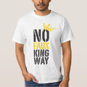 geen neppe koning weg t-shirt (Voorkant)