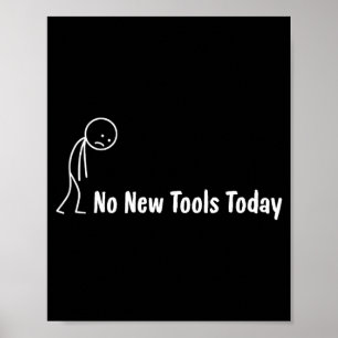 Geen Nieuwe Tools Vandaag Poster
