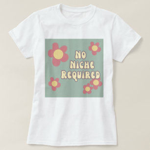 Geen nis vereist Retro bloem typografie T-shirt