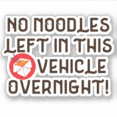 Geen noedels meer in dit voertuig 's nachts grappi sticker (Voorkant)