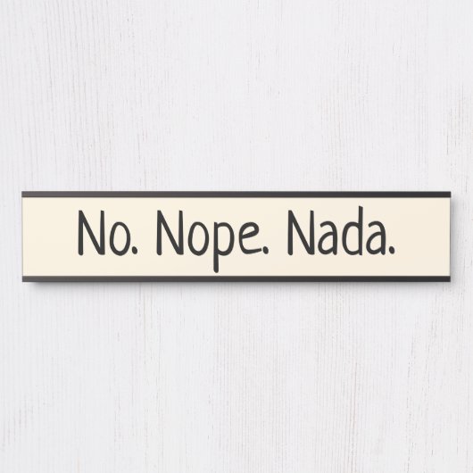 Geen Nope Nada Humorous Deurbordje (Voorkant)