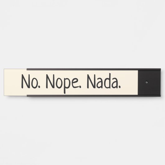 Geen Nope Nada Humorous Deurbordje (Voorkant)
