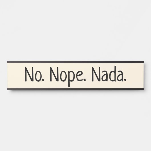 Geen Nope Nada Humorous Deurbordje (Voorkant)