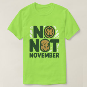 Geen Noten November Grappig Trendy Internet Uitd T-shirt