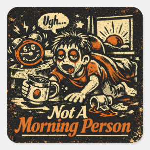 Geen ochtendmens – anti-ochtend humor vierkante sticker