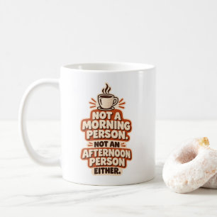 Geen ochtendmens, geen middagmens koffiemok