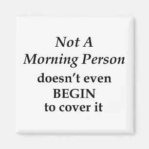 Geen ochtendmens magneet