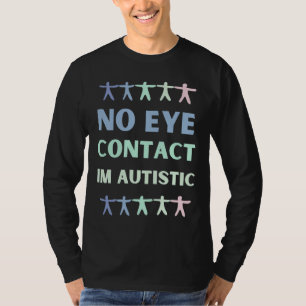 Geen oogcontact Autisme gedrag T-shirt