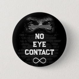 Geen Oogcontact, Metal Punisherige Sfeer, Autisme Ronde Button 5,7 Cm