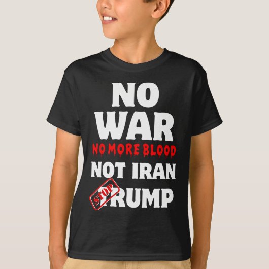 Geen oorlog geen bloed meer Iran stopt Trump niet T-shirt (Voorkant)