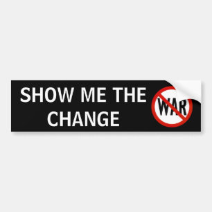 Geen oorlog, SHOW ME DE VERANDERING Bumpersticker