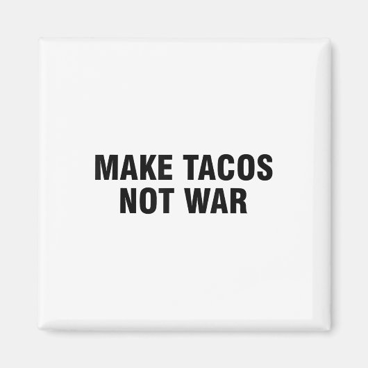 Geen oorlog voor Tacos Magneet (Voorkant)