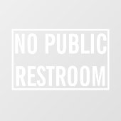Geen Openbaar Toilet Zakelijk Bericht Raamsticker (Vel)