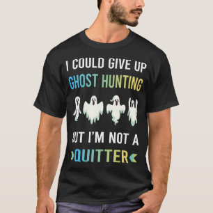 Geen Opgeefster Spookjacht Paranormaal T-shirt