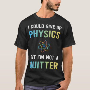 Geen Opgever Natuurkunde T-shirt