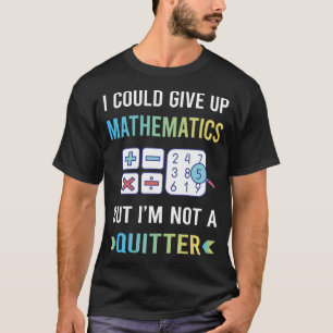 Geen Opgever Wiskunde Wiskunde T-shirt