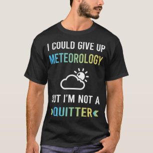 Geen opgevermeteoroloog t-shirt