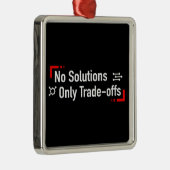 Geen oplossingen, alleen afwegingen metalen ornament (Rechts)