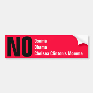 Geen Osama, Obama, Chelsea Clinton's Momma Bumpersticker