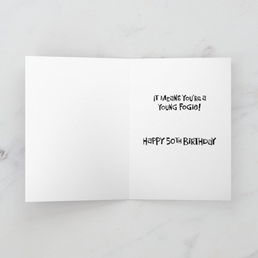 Geen Oude Fogie 50th Birthday Kaart (Binnen)