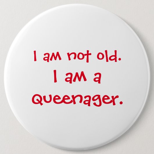 Geen Oude Queenager Ronde Button 6,0 Cm (Voorkant)