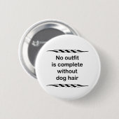 Geen outfit zonder haar ronde button 5,7 cm (Voorkant /achterkant)