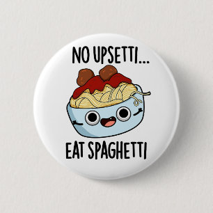Geen overstuur eten spaghetti grappig eten woordsp ronde button 5,7 cm