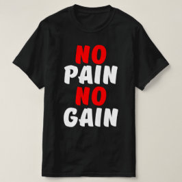 GEEN PAIN-GEEN WINST T-SHIRT