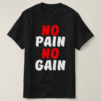 GEEN PAIN-GEEN WINST T-SHIRT