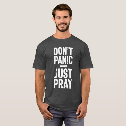 Geen paniek, gewoon bidden - Christelijke cadeautj T-shirt (Voorkant volledig)