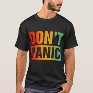 Geen paniek, grappige retro Vintage T-shirt
