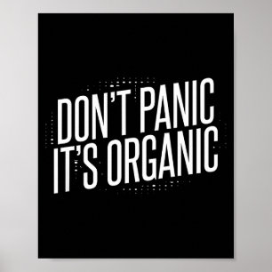 Geen paniek, het is biologisch poster