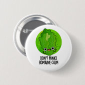 Geen paniek Romaine Calm Grappige Veggie Pun Ronde Button 5,7 Cm (Voorkant /achterkant)