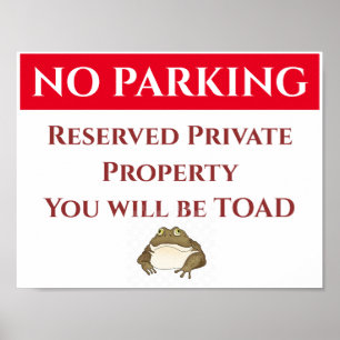 GEEN PARKEERD, TOAD Teken, voeg of geef tekstPoste Poster
