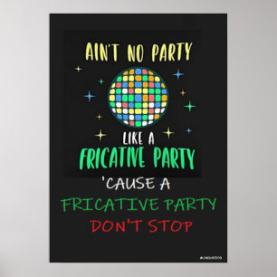 Geen partij als een Fricative Party Poster
