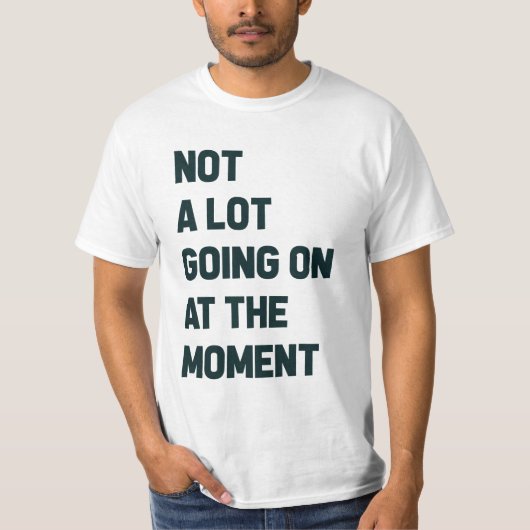 Geen partij die op dit moment doorgaat t-shirt (Voorkant)