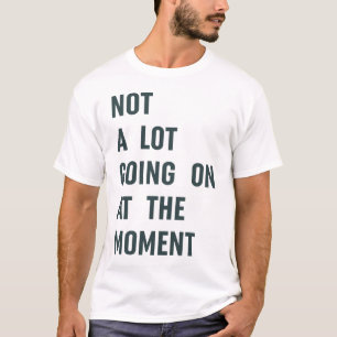 Geen partij die op het Gezegde van het moment van  T-shirt