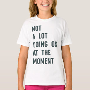 Geen partij op het moment van Trendy Gezegde T-S T-shirt
