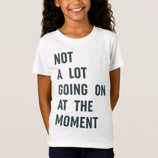 Geen partij op het moment van Trendy Gezegde T-S T-shirt (Voorkant)