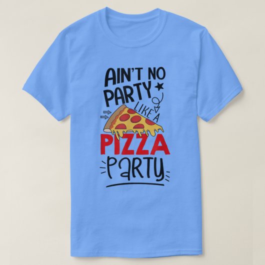 Geen partij zoals een Pizza party grappige Pizza L T-shirt (Design voorkant)