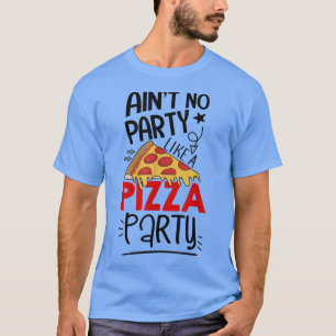 Geen partij zoals een Pizza party grappige Pizza L T-shirt
