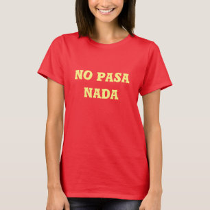 Geen Pasa Nada Women's Basic T-Shirt
